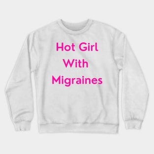 Hot Girl with Migraines (pink version) Crewneck Sweatshirt